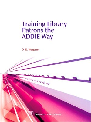 cover image of Training Library Patrons the Addie Way